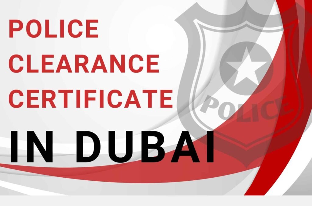 Dubai Police Clearance Certificate