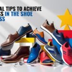 Essential Tips to Achieve Success in the Shoe Business