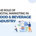 The Role of Digital Marketing in the Food and Beverage Industry