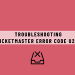 Ticketmaster Error Code U201