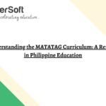 Understanding the MATATAG Curriculum: A Reform in Philippine Education