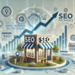 The Role of Small Business SEO Packages in Driving Long-Term Growth