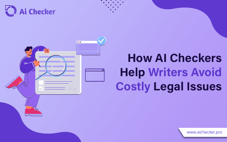 AI Checkers Assist Writers in Preventing Expensive Legal Complications.