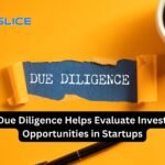 How Due Diligence Helps Evaluate Investment Opportunities in Startups