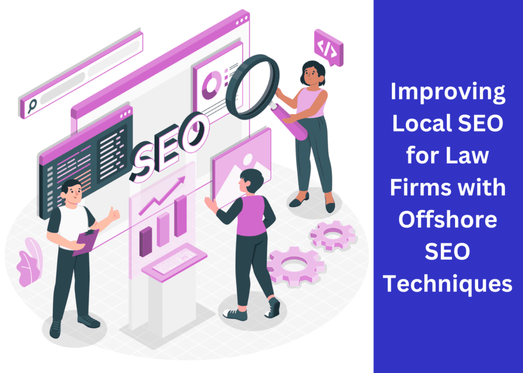 Improving Local SEO for Law Firms with Offshore SEO Techniques