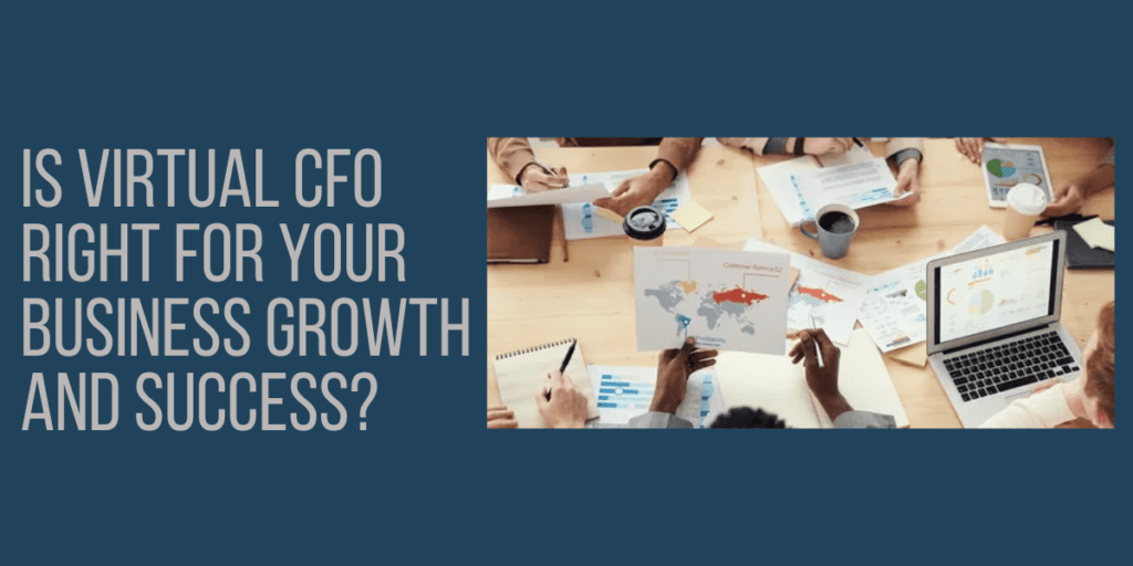 Is a Virtual CFO Right for Your Business Growth and Success?