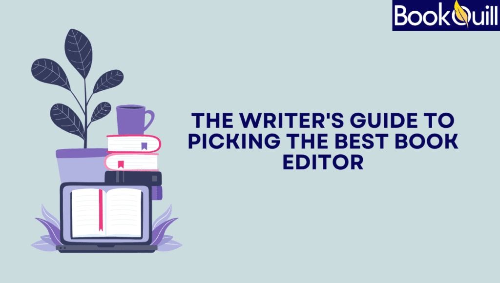 The Writer's Guide to Picking the Best Book Editor