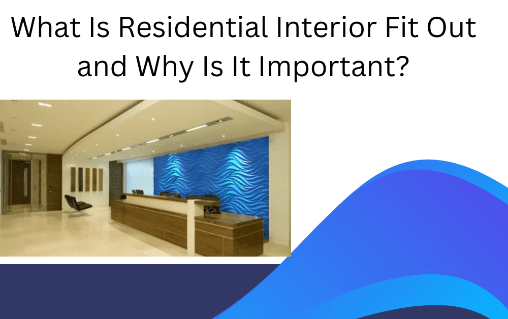 Residential interior Fit Out in Dubai