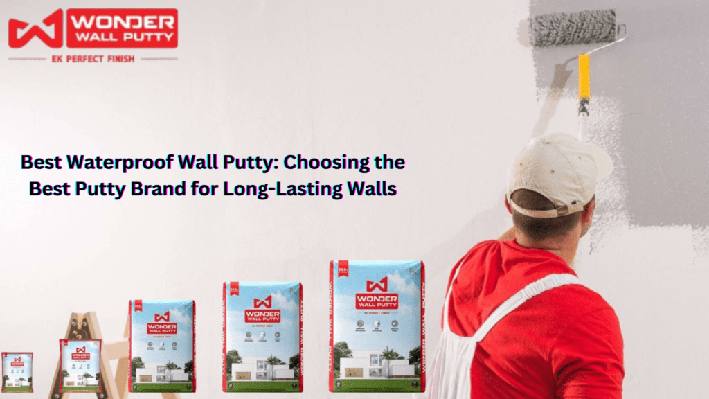 Best Waterproof Wall Putty: Best Putty Brand for Long-Lasting Walls