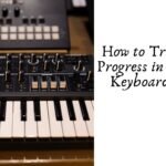 How to Track Your Progress in an Online Keyboard Course