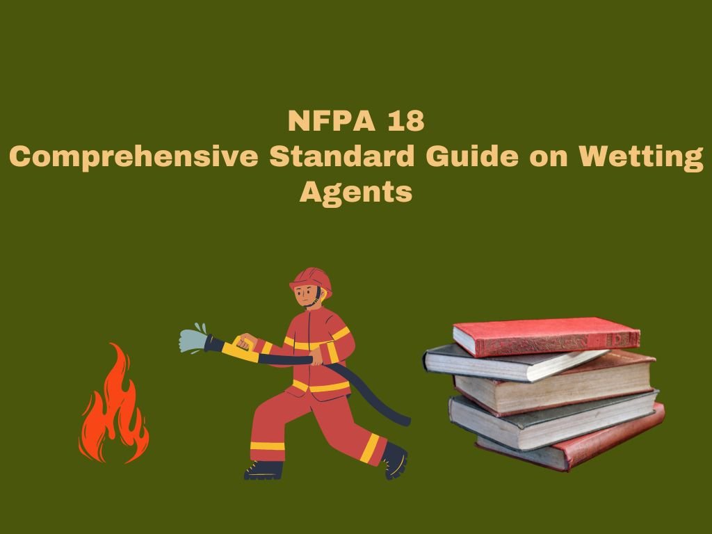 NFPA 18: Comprehensive Standard Guide on Wetting Agents