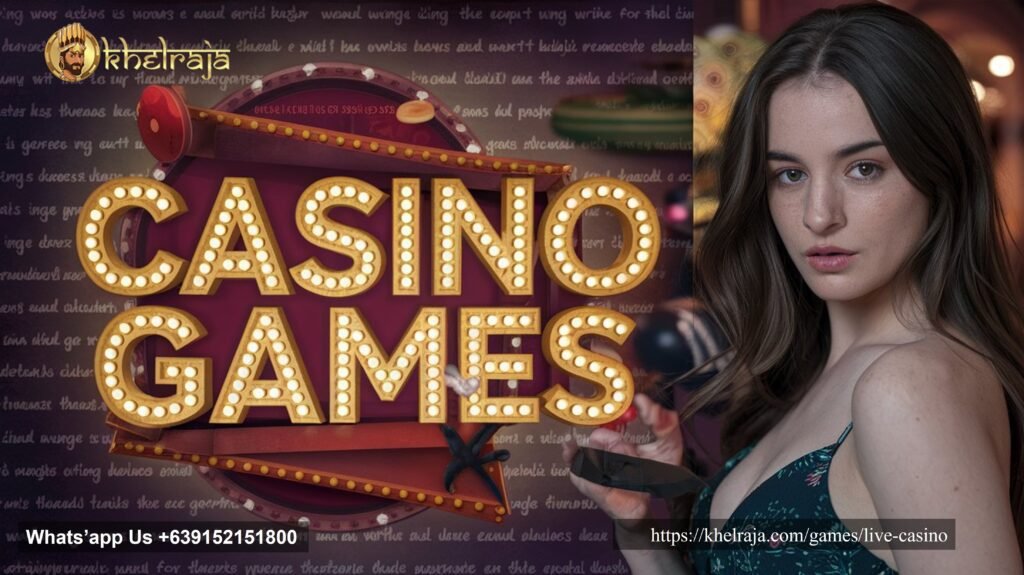 Top Casino Games You Must Try on KhelRaja: A Complete Guide to Winning Big!