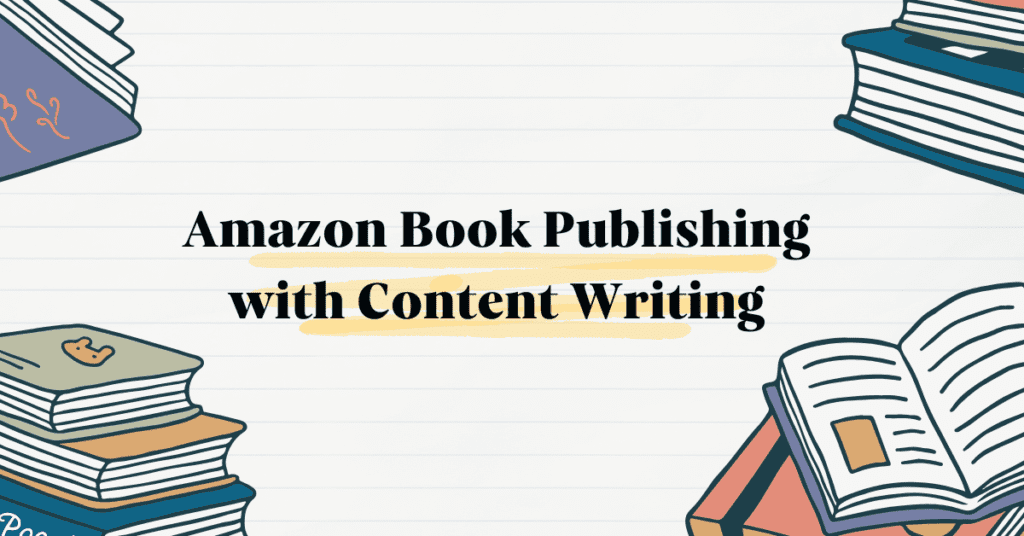 Amazon Book Publishing with Content Writing