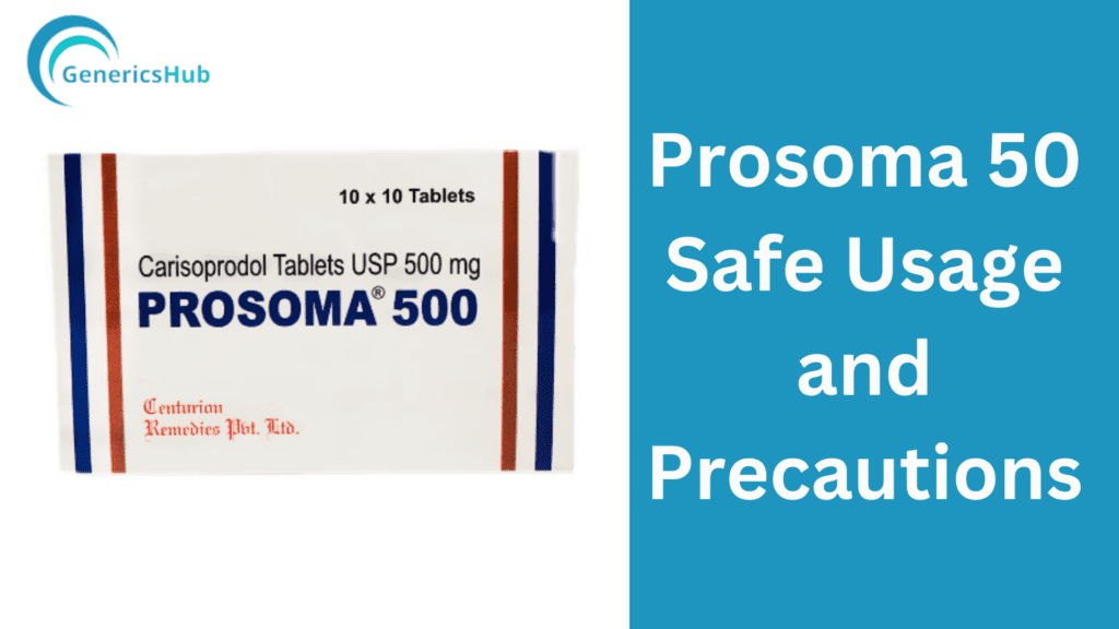 Prosoma 500 : Safe Usage and Precautions -genericshub