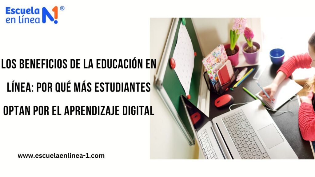 Los Beneficios de la Educación en Línea: Por Qué Más Estudiantes Optan por el Aprendizaje Digital